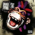 Shaka Ponk - Loco Con Da Frenchy Talkin'